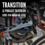 Transition, le podcast triathlon par nakan.ch Transition, le podcast triathlon par nakan.ch
