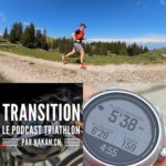 Transition, le podcast triathlon par nakan.ch Transition, le podcast triathlon par nakan.ch